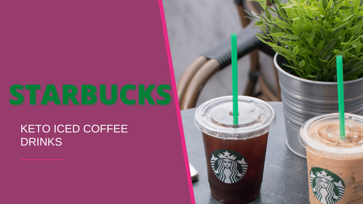 50 Keto Starbucks Drinks How To Order & Recipes For Home