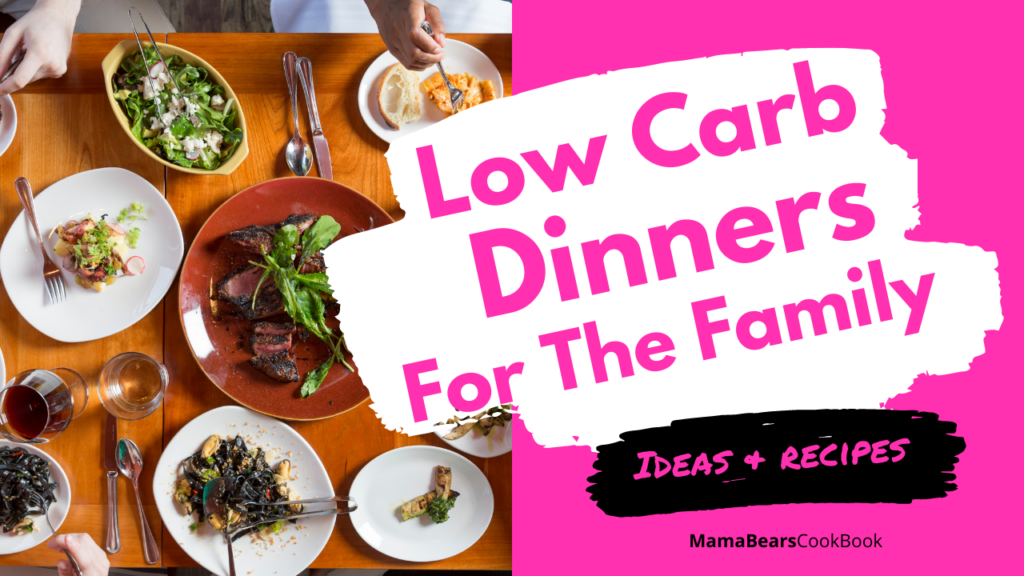 Low Carb Dinners For The Family