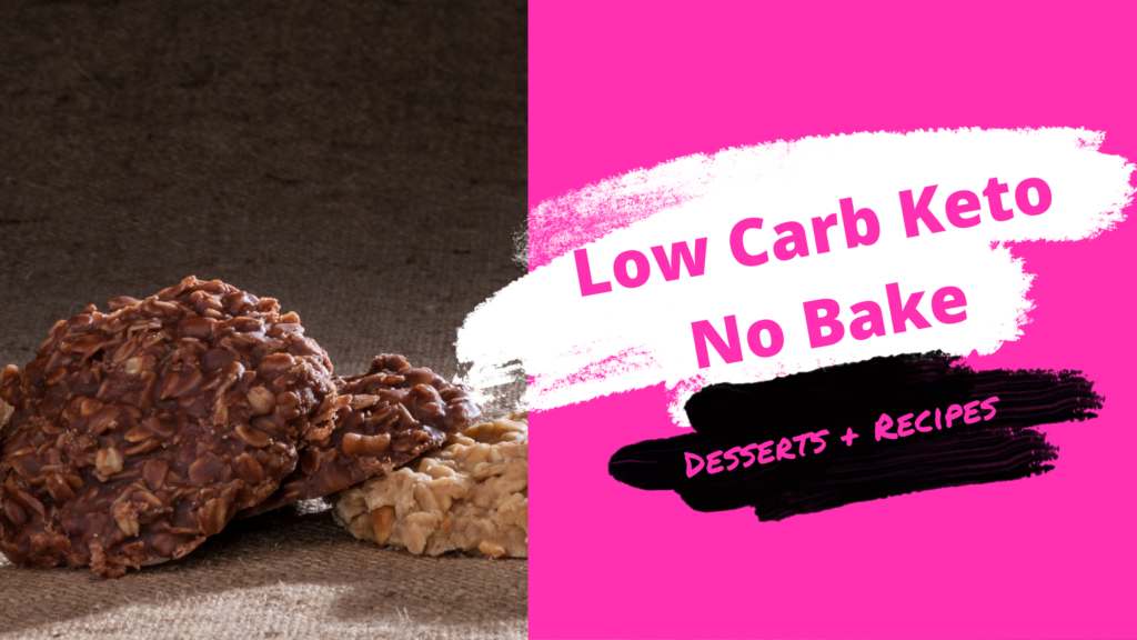 Low Carb Keto No Bake Desserts