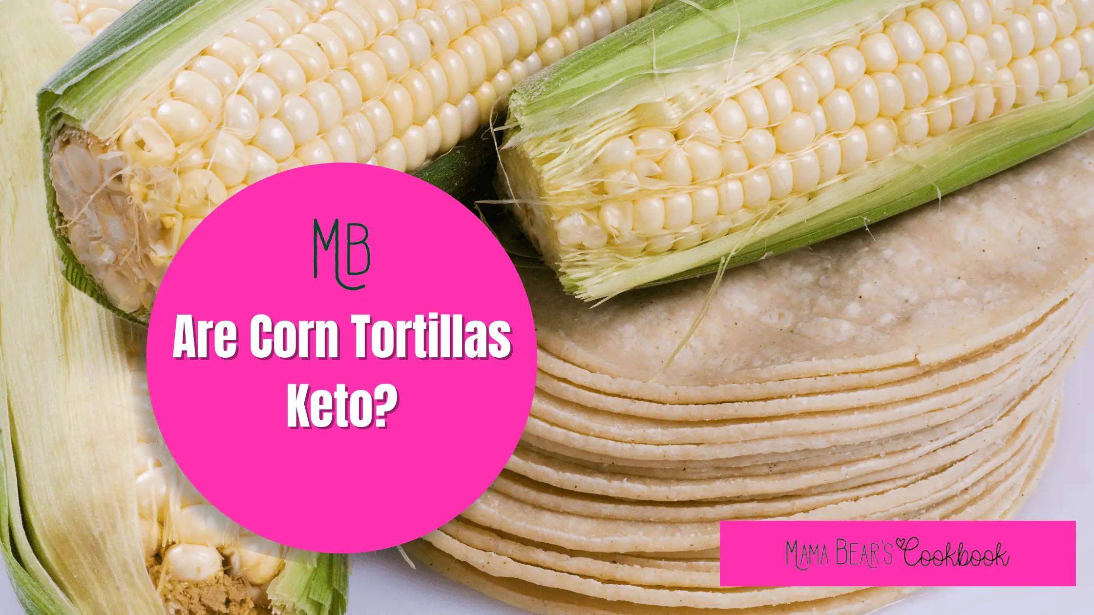Are Corn Tortillas Keto