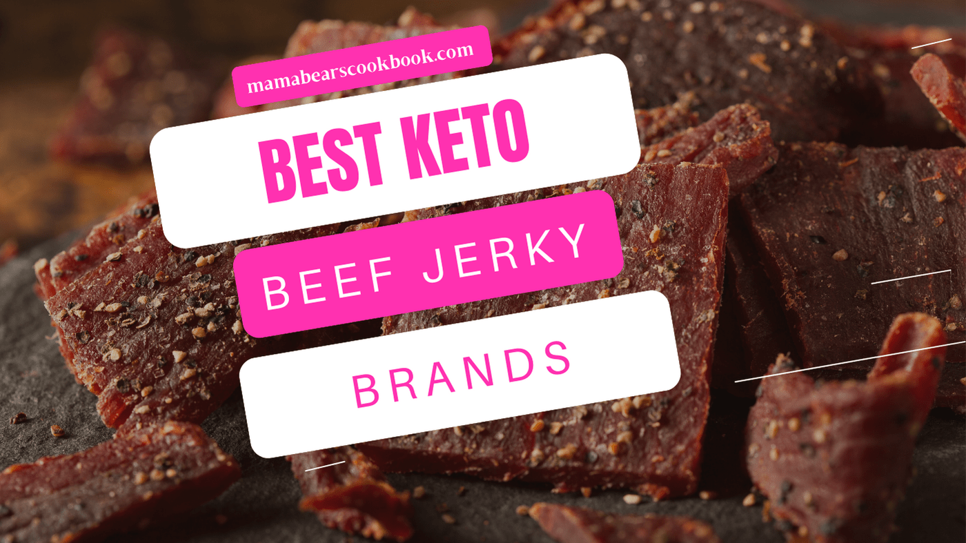 Is Beef Jerky Keto? Mama Bear's Cookbook