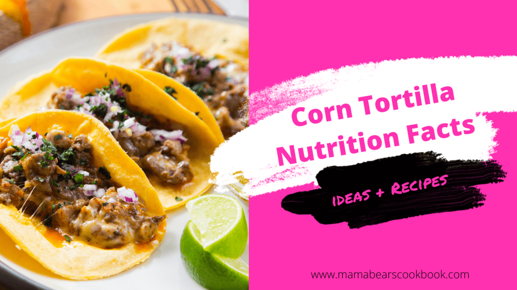 Corn Tortilla Nutrition Facts