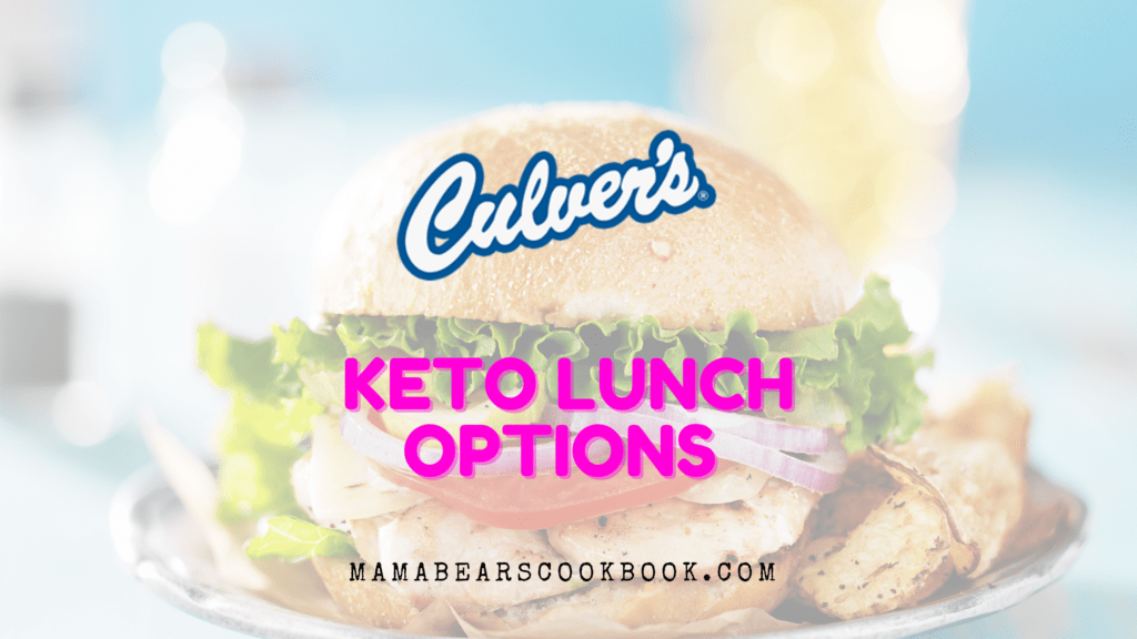 Culver's Keto Lunch Options