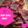 Is Beef Jerky Keto