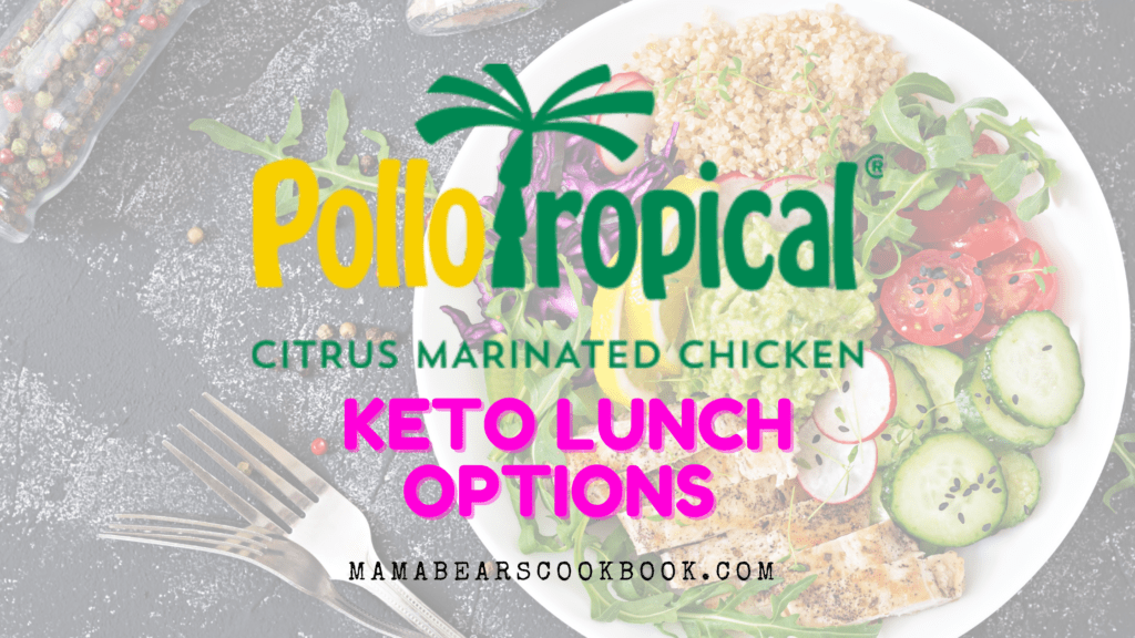 Pollo Tropical Keto Lunch Options