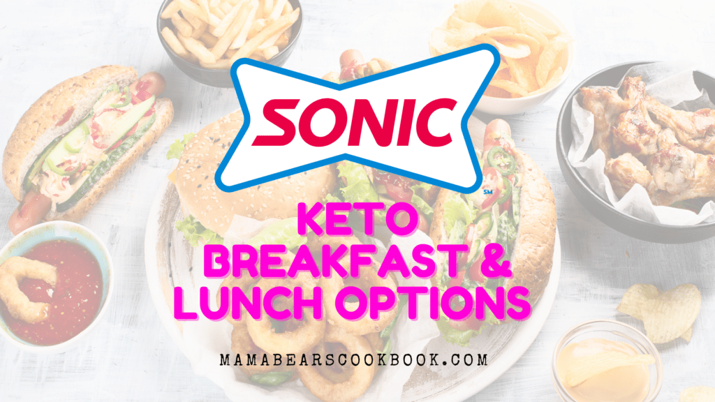 Sonic Keto Breakfast & Lunch Options